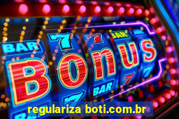 regulariza boti.com.br